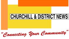 churchill and district news